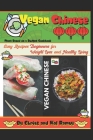 Vegan Chinese: Plant Based on a Budget Cookbook Quick and Easy Recipes Beginners for Weight Loss and Healthy Living by Christ and Kal Cover Image