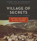 Village of Secrets: Defying the Nazis in Vichy France Cover Image
