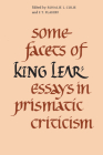 Some Facets of King Lear: Essays in Prismatic Criticism (Heritage) By Rosalie Colie (Editor), F. T. Flahiff (Editor) Cover Image