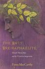 The Last Pre-Raphaelite: Edward Burne-Jones and the Victorian Imagination By Fiona MacCarthy Cover Image