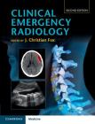 Clinical Emergency Radiology By J. Christian Fox (Editor) Cover Image