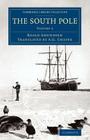 The South Pole: An Account of the Norwegian Antarctic Expedition in the Fram, 1910-1912 By Roald Amundsen, A. G. Chater (Translator) Cover Image