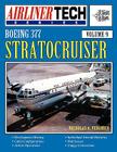 Boeing 377 Stratocruiser - Airlinertech Vol 9 By Nicholas a. Veronico Cover Image