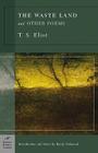 The Waste Land and Other Poems (Barnes & Noble Classics) By T. S. Eliot, Randy Malamud (Introduction by), Randy Malamud (Notes by) Cover Image