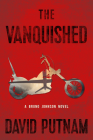 The Vanquished: A Bruno Johnson Novel (Bruno Johnson Series #4) By David Putnam Cover Image