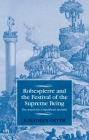 Robespierre and the Festival of the Supreme Being: The Search for a Republican Morality By Jonathan Smyth Cover Image