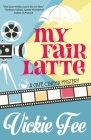 My Fair Latte By Vickie Fee Cover Image