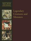 Legendary Creatures and Monsters By Dean Miller Cover Image