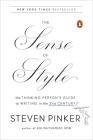 The Sense of Style: The Thinking Person's Guide to Writing in the 21st Century By Steven Pinker Cover Image