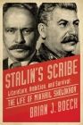 Stalin's Scribe: Literature, Ambition, and Survival: The Life of Mikhail Sholokhov By Brian Boeck Cover Image