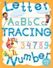 Trace Letters Alphabet Handwriting Practice Workbook for Kids: Letter Tracing Book, Number Tracing Book for Preschool and Kindergarten Kids Age 3-5,4- Cover Image