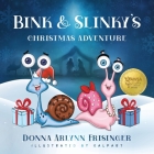 Bink and Slinky's Christmas Adventure By Donna Arlynn Frisinger, Kalpart (Illustrator), Hannah Linder (Cover Design by) Cover Image