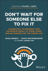 Don't Wait for Someone Else to Fix It: 8 Essentials to Enhance Your Leadership Impact at Work, Home, and Anywhere Else That Needs You By Doug Lennick, Chuck Wachendorfer, Kathy Jordan (With) Cover Image