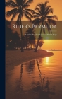 Rider's Bermuda: A Guide Book For Travelers With 4 Maps Cover Image