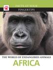 Africa (Facts at Your Fingertips. the World of Endangered Animals) Cover Image
