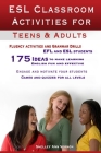 ESL Classroom Activities for Teens and Adults: ESL games, fluency activities and grammar drills for EFL and ESL students. By Shelley Ann Vernon Cover Image