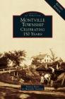 Montville Township: Celebrating 150 Years By Patricia Florio for the Montvi Township Cover Image