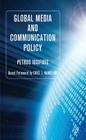 Global Media and Communication Policy: An International Perspective (Palgrave Global Media Policy and Business) By P. Iosifidis Cover Image