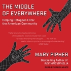 The Middle of Everywhere: Helping Refugees Enter the American Community Cover Image