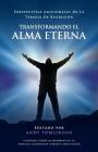 Transformando El Alma Eterna - Perspectivas Adicionales de La Terapia de Regresion By Andy Tomlinson Cover Image