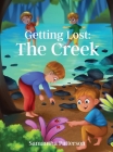 Getting Lost: The Creek By Samantha Patterson Cover Image