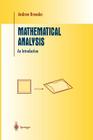 Mathematical Analysis: An Introduction (Undergraduate Texts in Mathematics) By Andrew Browder Cover Image