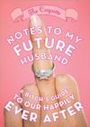 Notes to My Future Husband: A Bitch's Guide to Our Happily Ever After By The Coquette Cover Image