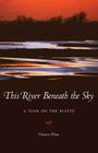 This River Beneath the Sky: A Year on the Platte By Doreen Pfost Cover Image