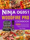 Ninja OG951 Woodfire Pro Cookbook: 2000 Days of Easy and Tasty Outdoor Grill and Smoker Recipes for Mastering Your Grill, Elevating Your Cookouts, and Cover Image