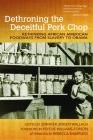 Dethroning the Deceitful Pork Chop: Rethinking African American Foodways from Slavery to Obama (Food and Foodways) By Jennifer Jensen Wallach (Editor), Psyche Williams-Forson (Foreword by), Rebecca Sharpless (Afterword by) Cover Image