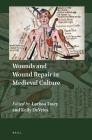 Wounds and Wound Repair in Medieval Culture (Explorations in Medieval Culture #1) Cover Image