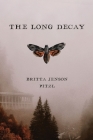 The Long Decay By Britta Jenson Pitzl Cover Image