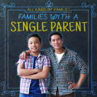 Families with a Single Parent (All Kinds of Families) By Tanya Dellaccio Cover Image