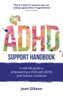 The ADHD Support Handbook: A Real-Life Guide to Empowering a Child with ADHD and Related Conditions Cover Image