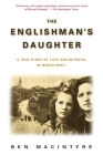 The Englishman's Daughter: A True Story of Love and Betrayal in World War I Cover Image