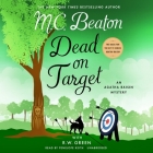 Dead on Target: An Agatha Raisin Mystery By M. C. Beaton, R. W. Green (Contribution by), Penelope Keith (Read by) Cover Image