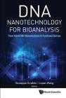 DNA Nanotechnology for Bioanalysis: From Hybrid DNA Nanostructures to Functional Devices By Giuseppe Domenico Arrabito (Editor), Liqian Wang (Editor) Cover Image
