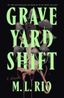 Graveyard Shift: A Novella By M. L. Rio Cover Image