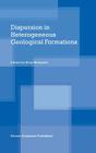 Dispersion in Heterogeneous Geological Formations By Brian Berkowitz (Editor) Cover Image