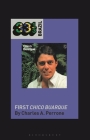 Chico Buarque's First Chico Buarque (33 1/3 Brazil) By Charles A. Perrone Cover Image