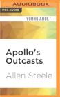 Apollo's Outcasts By Allen Steele, Ramon Ocampo (Read by) Cover Image