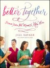 Better Together: Because You're Not Meant to Mom Alone By Jill Savage, Anne McClane (Contributions by) Cover Image