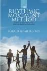 The Rhythmic Movement Method: A Revolutionary Approach to Improved Health and Well-Being Cover Image