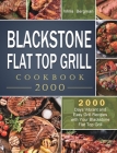 Blackstone Flat Top Grill Cookbook 2000: 2000 Days Vibrant and Easy Grill Recipes with Your Blackstone Flat Top Grill Cover Image