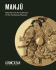 Manju: Netsuke from the Collection of the Ashmolean Museum By Joyce Seaman Cover Image