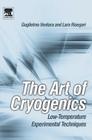 The Art of Cryogenics: Low-Temperature Experimental Techniques By Guglielmo Ventura, Lara Risegari Cover Image