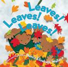Leaves! Leaves! Leaves! By Nancy Elizabeth Wallace, Nancy Elizabeth Wallace (Illustrator) Cover Image