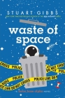 Waste of Space (Moon Base Alpha) By Stuart Gibbs Cover Image