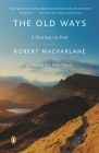 The Old Ways: A Journey on Foot (Landscapes #3) By Robert Macfarlane Cover Image