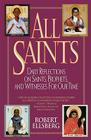 All Saints: Daily Reflections on Saints, Prophets, and Witnesses for Our Time By Robert Ellsberg Cover Image